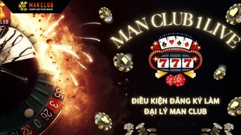 Đại Lý Manclub - Cơ Hội Đổi Đời Với Mức Hoa Hồng Cao 2 Tổng quan về tiêu chí cụ thể để tham gia